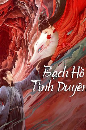 Bạch Hồ: Tình Duyên